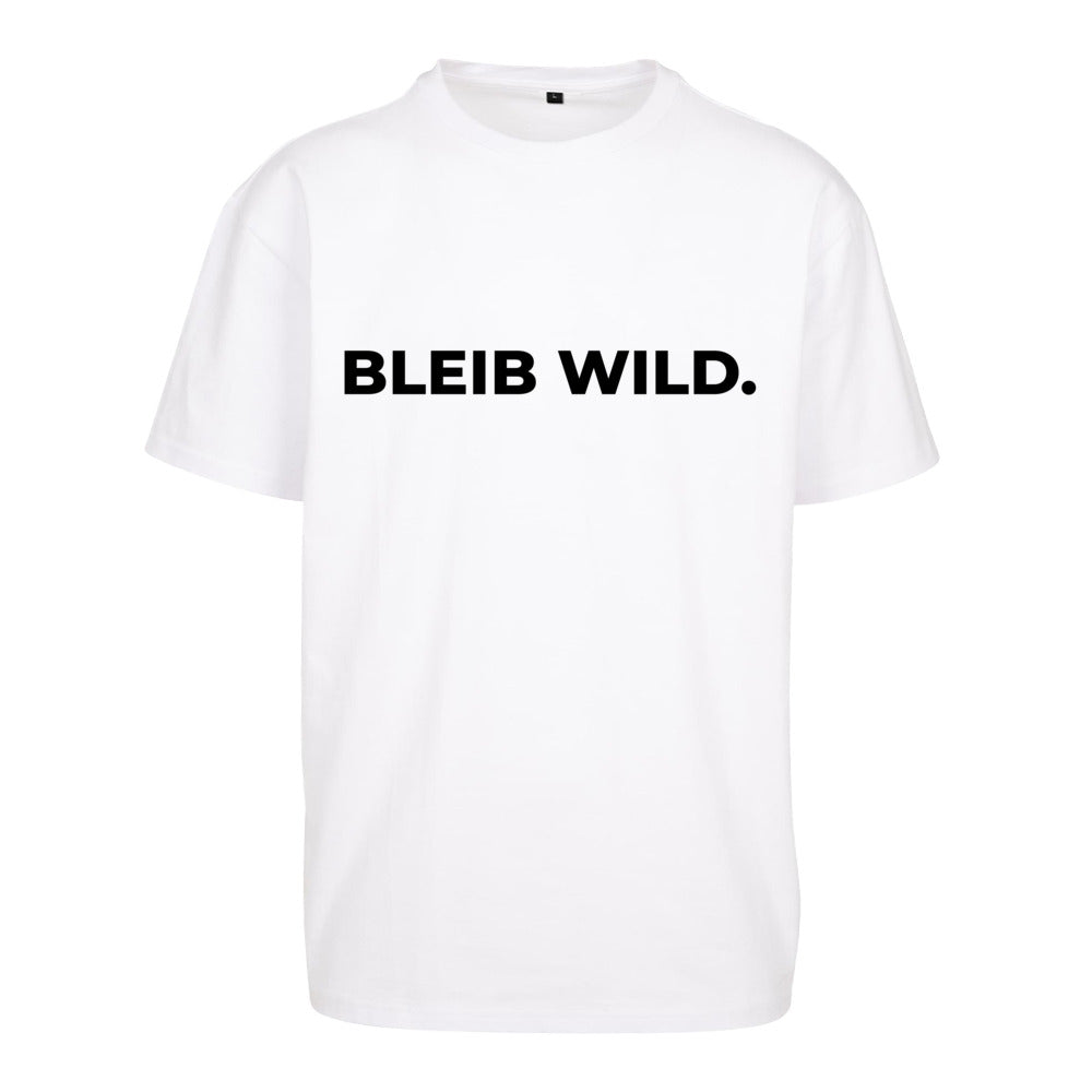 Oversized T-Shirt BLEIB WILD. weiß