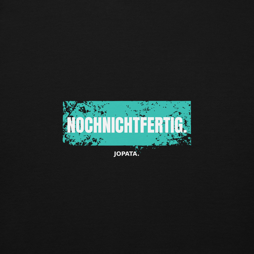Unisex Hoodie NOCHNICHTFERTIG schwarz